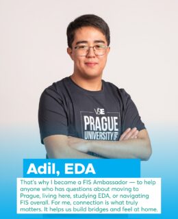 📣 Meet Our FIS Student Ambassadors!
✨ Say hello to Adil, one of our newest ambassadors!
He’s currently pursuing a Master’s degree in Economic Data Analysis and is happy to answer your questions about studying at VŠE.
💬 Got questions about student life at FIS? Drop them in the comments!

🖊Hi! My name is Adil, and I’m originally from Kazakhstan. It has already been five wonderful years since I moved to the beautiful Czech Republic. Today, I feel that choosing Prague as the foundation of my education and adult life wasn’t just a decision – it became a lifestyle. And it’s a lifestyle I truly enjoy.

After finishing my bachelor’s degree, I took some time to think about what I wanted for my future — both personally and professionally. The answer didn’t come immediately. It came during a workshop at my workplace, where I met our Data Analyst who always helped us with the most complex tasks. That moment inspired me deeply, and it was then that I decided to follow the path of analytics. After carefully researching universities in Prague, my choice naturally led me to the Prague University of Economics and Business. It offers exactly the kind of valuable and essential knowledge in IT and analytics that I was searching for.

Now, I’m a first-year student of the Master’s programme Economic Data Analysis (EDA) with the Data Analysis and Modelling (DAM) minor — and I’m excited to explore this new dimension. But I don’t want to explore it alone. I also want to support future applicants and students on their journey in Prague and at VŠE. That’s why I became a FIS Ambassador — to help anyone who has questions about moving to Prague, living here, studying EDA, or navigating FIS overall. For me, connection is what truly matters. It helps us build bridges and feel at home.

If you have any questions, or if you’re simply curious, feel free to reach out. I’ll be happy to help. I hope to see you at our faculty next year!😉

#askstudents #fismasters #movingtoprague #studyinczechia @fis_vse @vseinternationalstudents