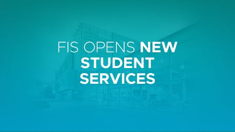 One Place to Start: FIS Introduces New Student Services