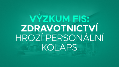 Studie FIS ukázala na kritický nedostatek personálu ve zdravotnictví